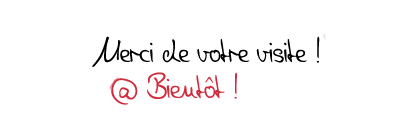 Merci de votre visite, et à bientôt